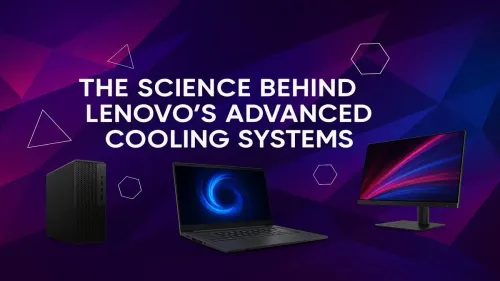 Lenovo Cooling Technology: The Science Behind Peak Performance