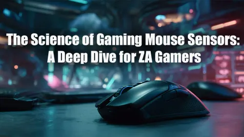Gaming Mouse Sensors Explained: A Guide for ZA Gamers