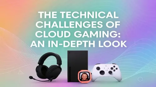 Cloud Gaming Challenges: Overcoming Latency, Bandwidth & More