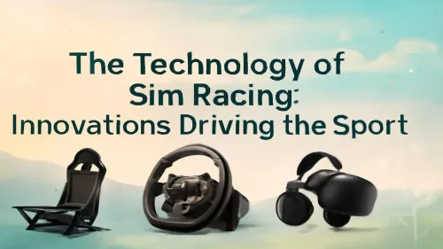 Sim Racing Technology: The Innovations Driving Virtual Motorsports
