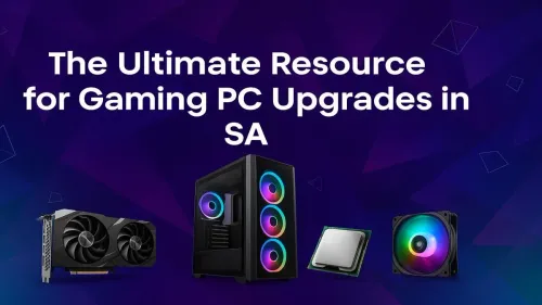 Gaming PC Upgrades South Africa: The Ultimate 2025 Guide