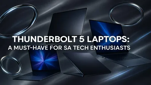 Thunderbolt 5 Laptops: Your Guide to Next-Gen Speed in SA