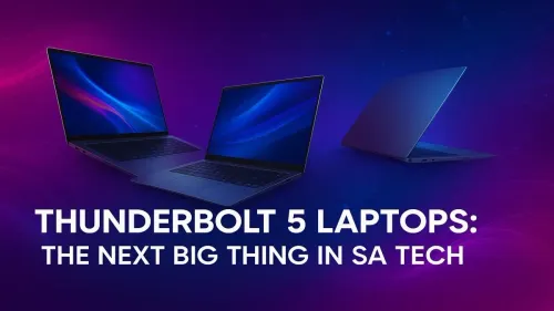 Thunderbolt 5 Laptops in South Africa: The Ultimate Guide