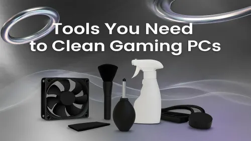 The Essential Tools to Clean Your Gaming PC for Peak Performance