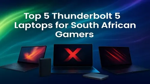 Thunderbolt 5 Laptops in South Africa: Top 5 for Gamers
