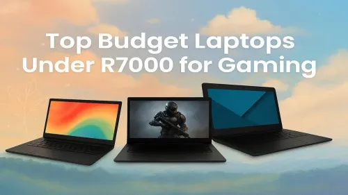 Best Budget Laptops Under R7000 for Gaming 