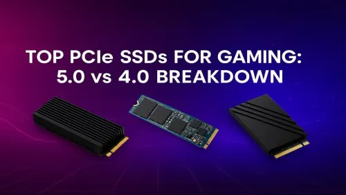 PCIe 5.0 vs 4.0 SSD for Gaming: Top Picks & Performance
