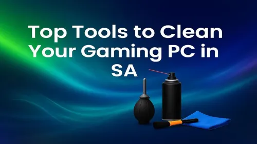 PC Cleaning Kit South Africa: Top Tools for Your Gaming Rig