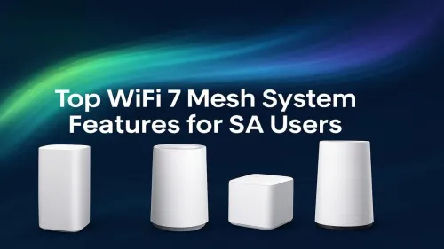 WiFi 7 Mesh System South Africa: Top Features Explained