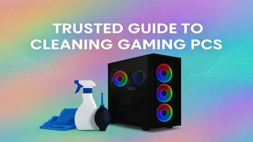 How to Clean a Gaming PC: Your Ultimate Step-by-Step Guide