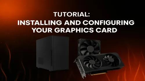 How to Install a Graphics Card: A Step-by-Step Guide