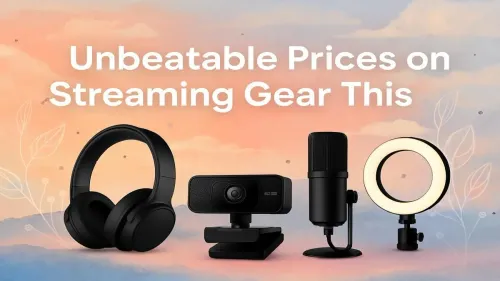Streaming Gear Deals: Unbeatable Prices This Week Only!