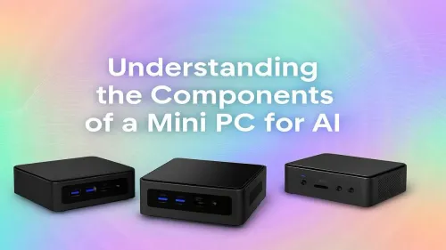 Mini PC AI Components: Your Guide to Building a Tiny Powerhouse