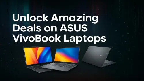 ASUS Vivobook Deals: Unlock Amazing Savings on Laptops Today