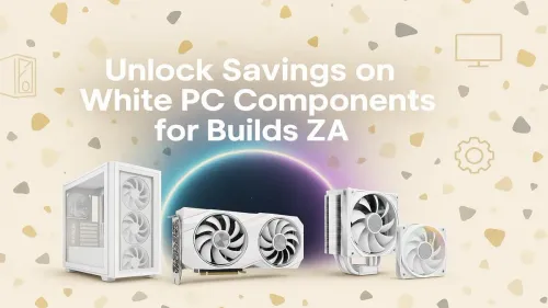 White PC Components South Africa: Your Savings Guide