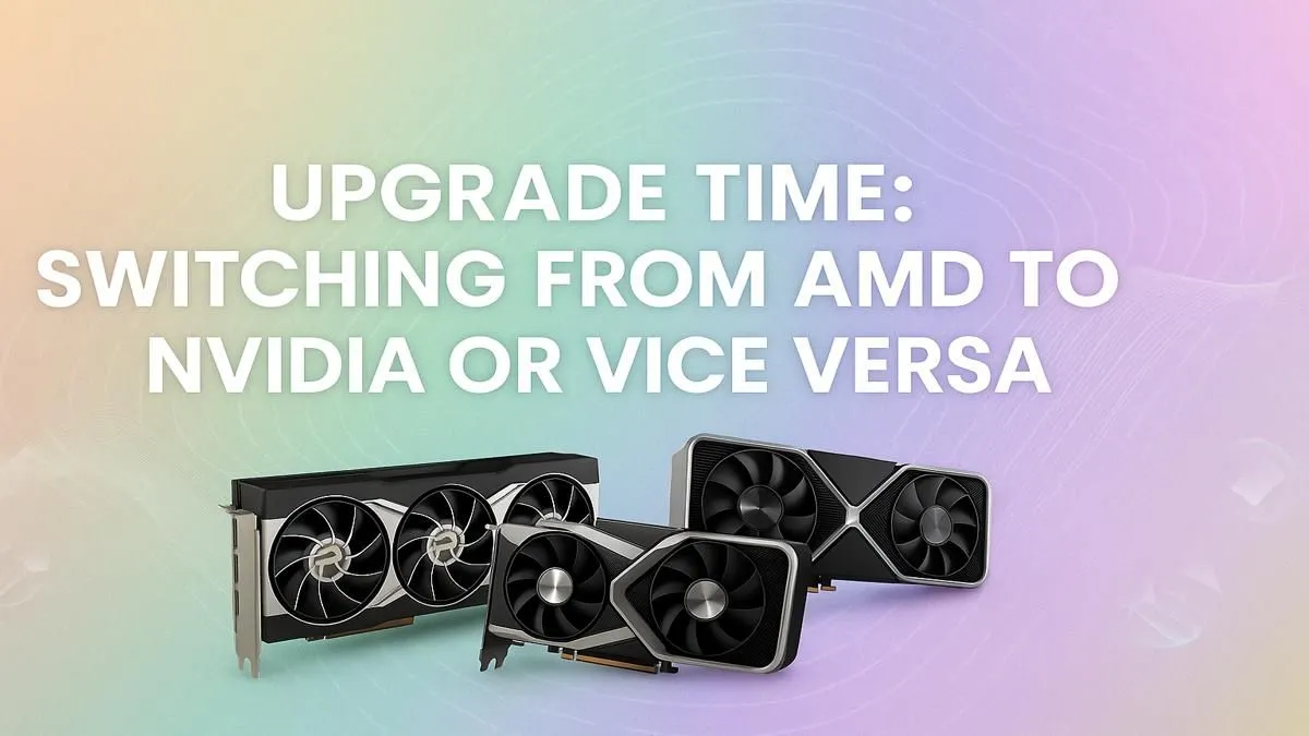 Your GPU Swap Guide