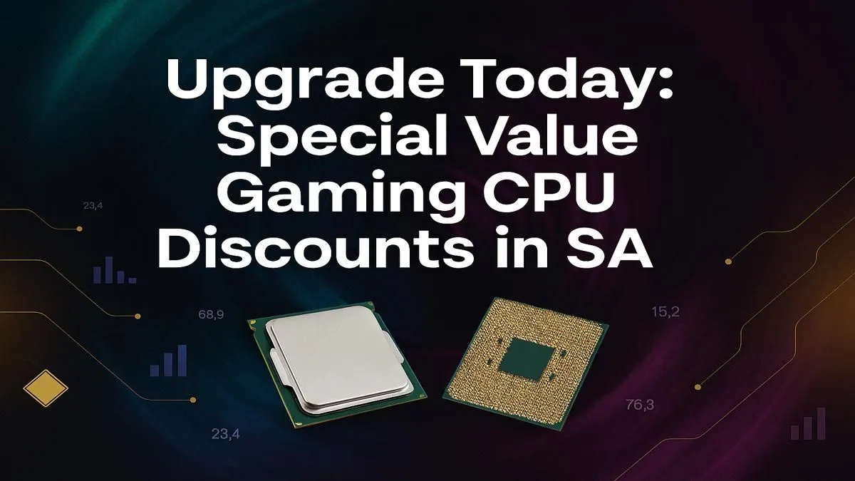 Top CPU Discounts for SA Gamers