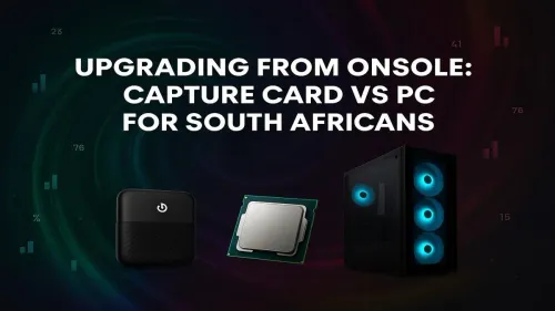 Capture Card vs PC for Streaming: SA Console Gamer's Guide