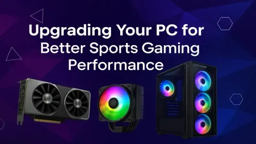 PC Upgrade for Sports Games: Boost Your Performance Now