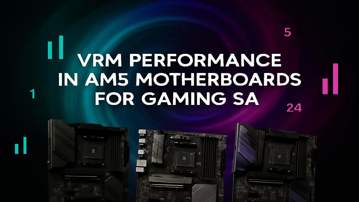 Top AM5 Boards & VRM Guide