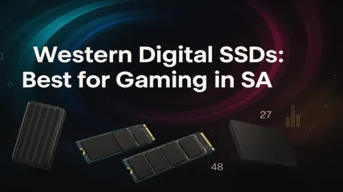 Best Western Digital SSDs for Gaming in South Africa