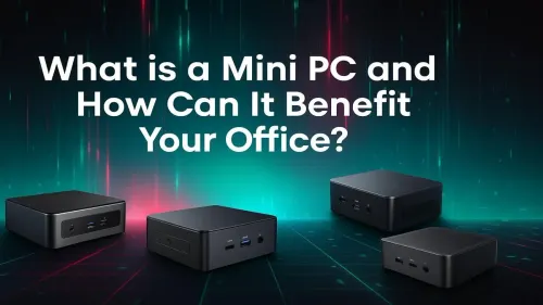 Mini PC for Office: What It Is & Key Benefits for Your Workspace