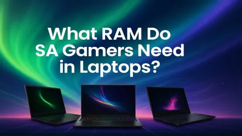 How Much RAM for a Gaming Laptop in South Africa?