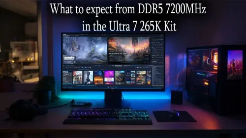 DDR5 7200MHz Ultra 7 265K Kit Performance Breakdown