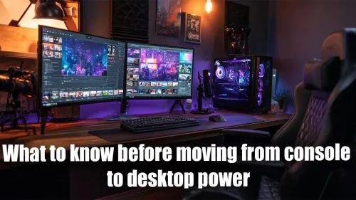 Upgrade from Console to Desktop Gaming