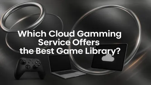 Best Cloud Gaming Library: GeForce Now vs. Xbox vs. PS Plus