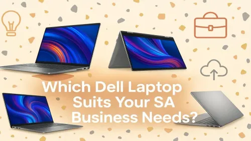 Dell Laptops for Business South Africa: Find Your Perfect Match