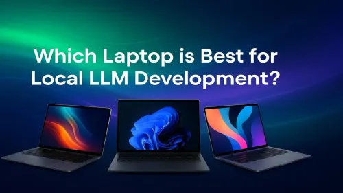 Best Laptop for Local LLM: A Developer's Guide
