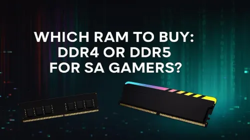 DDR4 vs DDR5 Gaming: Which RAM is Best for SA Gamers?