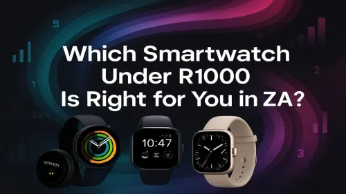 Best Smartwatch Under R1000 South Africa: Your Top Picks