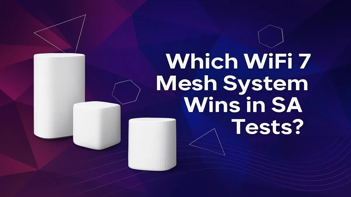 Top WiFi 7 Mesh Tested in SA