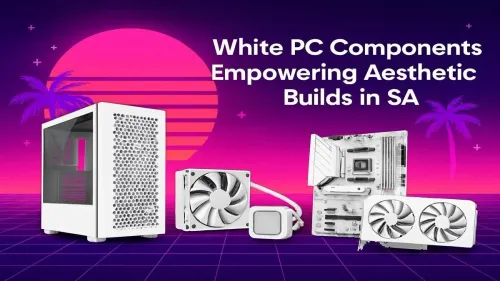 White PC Components South Africa: The Ultimate Aesthetic Guide