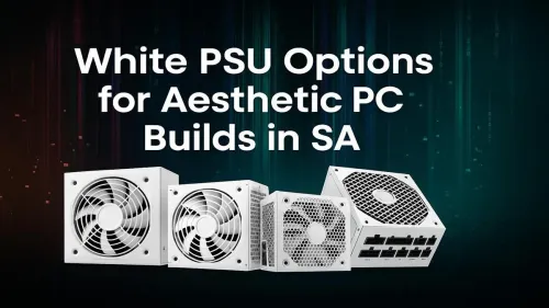 White PSU South Africa: Top Picks for Aesthetic PC Builds
