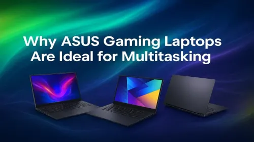 ASUS Gaming Laptops for Multitasking: Power Your Play & Work