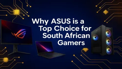 ASUS Gaming South Africa: Why It's a Top Gamer Choice