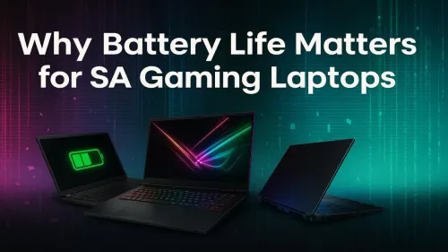 Gaming Laptop Battery Life: Why It's Crucial for SA Gamers