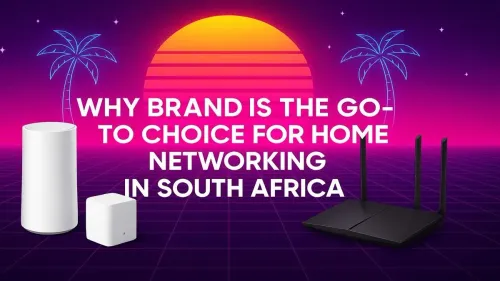 TP-Link South Africa: The Top Choice for Home Networking