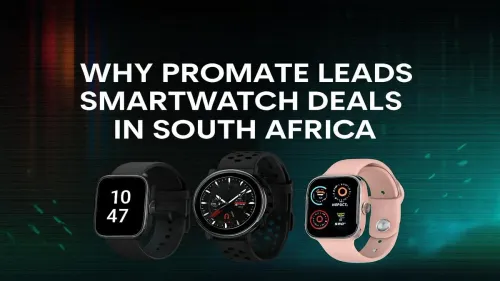 Samsung Smartwatch Deals South Africa: Why They Lead the Pack
