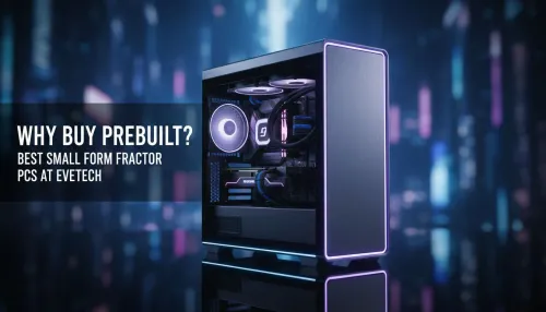 Best Small Form Factor PC: Why Buy Prebuilt at Evetech