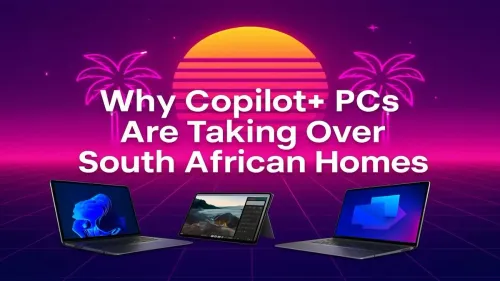 Copilot+ PC South Africa: Why AI is Powering Every Home