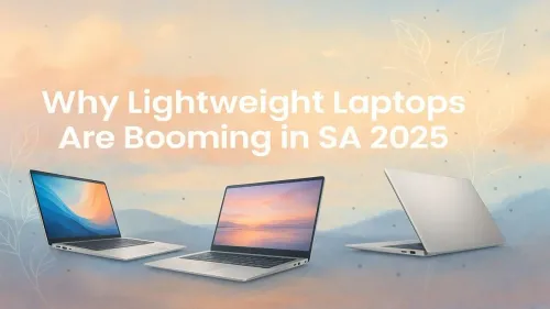 Lightweight Laptops South Africa: Why They're Booming in 2025