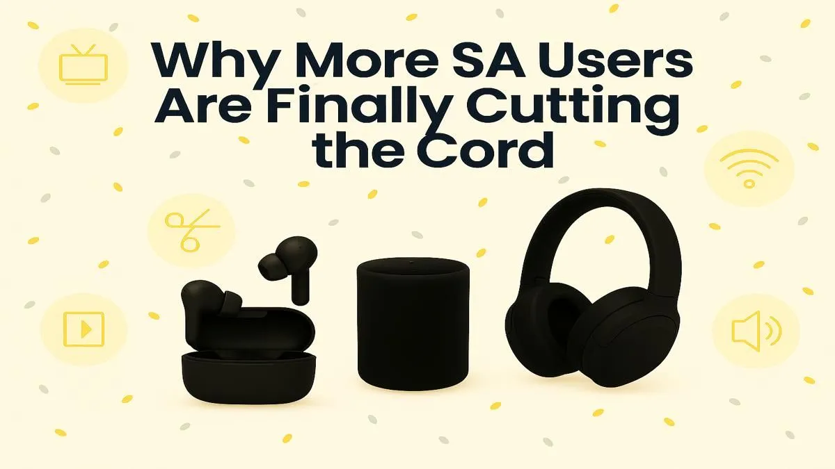 Why SA users ditch cables?
