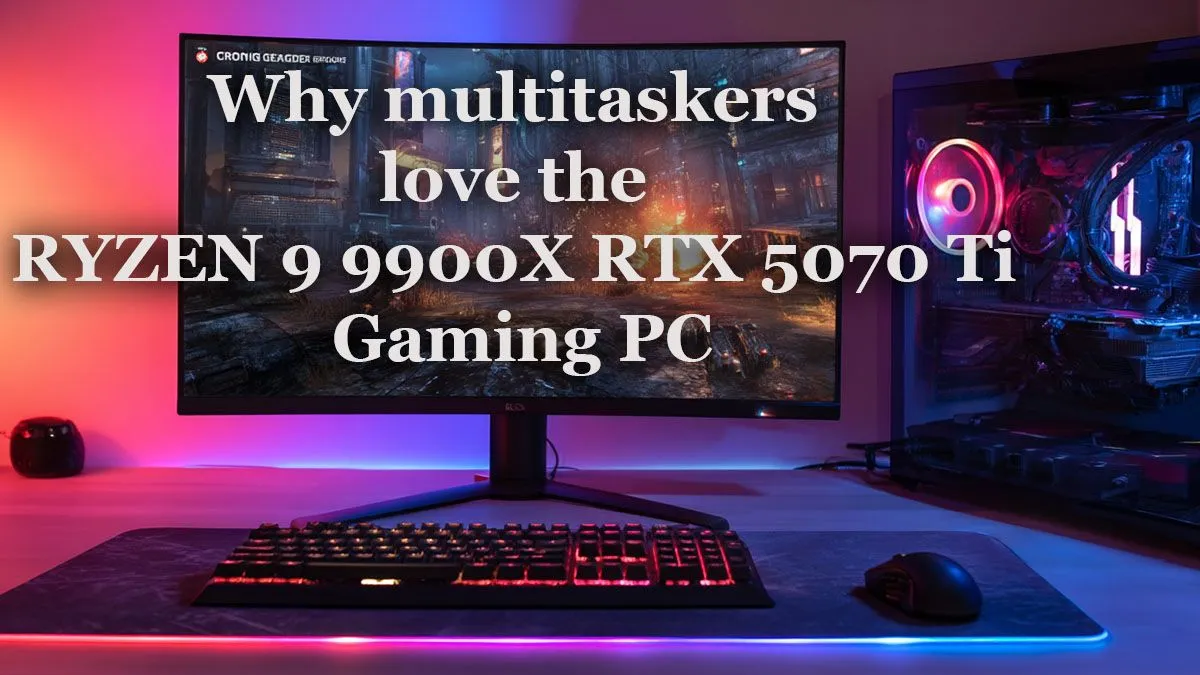 RYZEN 9 RTX 5070 Ti Multitasking Powerhouse
