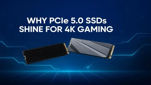 PCIe 5.0 SSD for 4K Gaming: Why It’s a Game-Changer