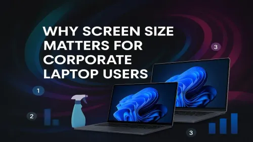 Laptop Screen Size for Work: Why It's Crucial for Productivity