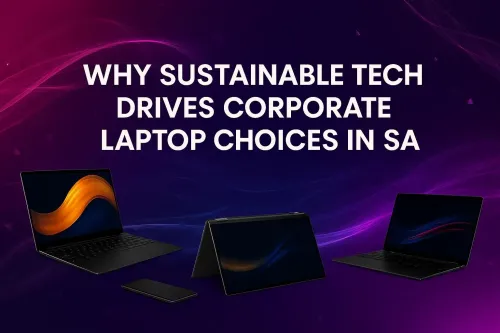 Sustainable Corporate Laptops South Africa: Why It Matters Now